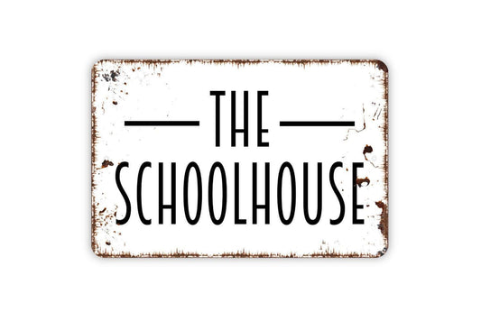 The Schoolhouse Sign - School Metal Indoor or Outdoor Wall Art