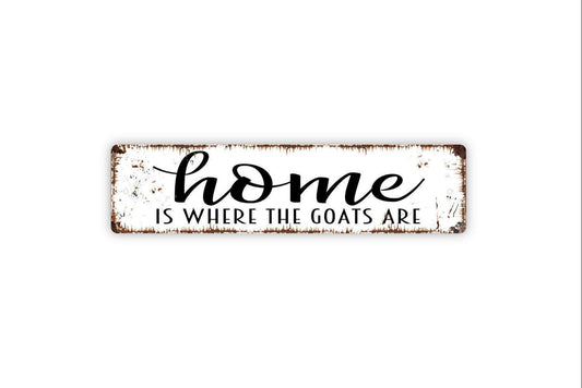 Home Is Where The Goats Are Sign - Hobby Farm Goat Farmer Vinyl Sticker Or  Street Metal Sign or Door Name Plate Plaque