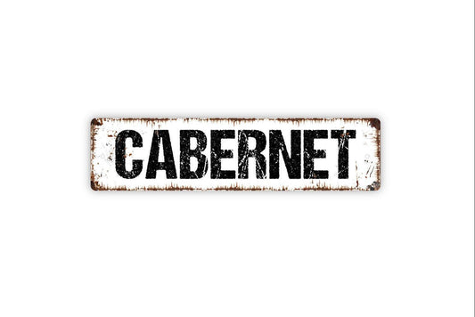Cabernet Sign - Red Wine Winery Sauvignon Franc Welcome To Our Bar Tasting Vinyl Sticker Or  Street Metal Sign or Door Name Plate Plaque