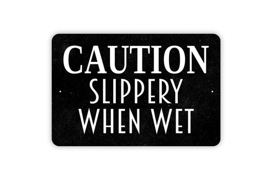 Caution Slippery When Wet Sign - Warning Metal Wall Art - Indoor or Outdoor