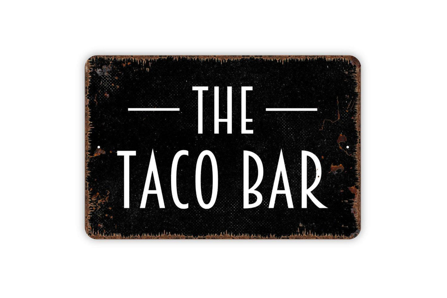 The Taco Bar Sign | Funny Mexican Food Party Decor | Metal Sign or Vinyl Sticker for Kitchen Restaurant Fiesta Event