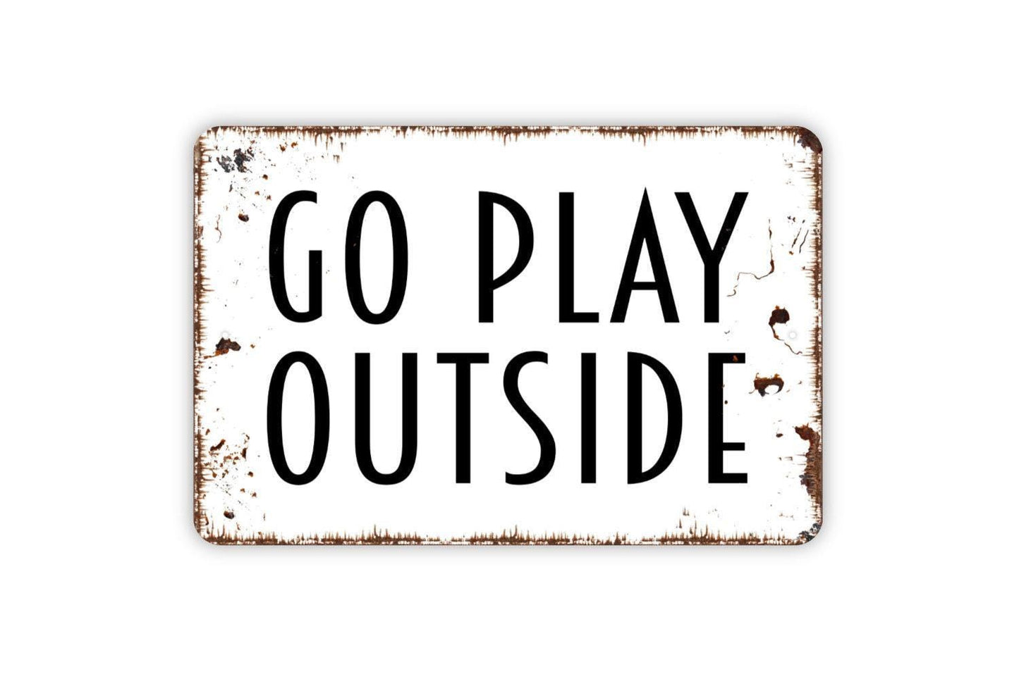 Go Play Outside Sign - Metal Wall Art - Indoor or Outdoor