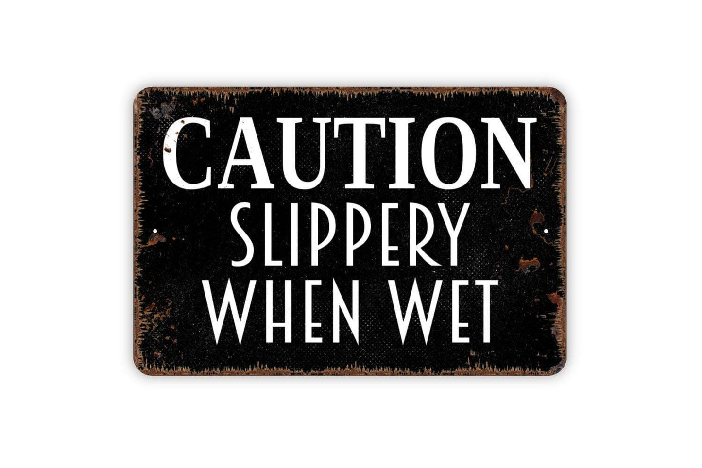 Caution Slippery When Wet Sign - Warning Metal Wall Art - Indoor or Outdoor