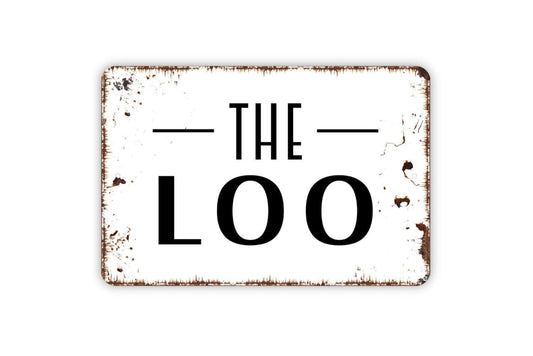 The Loo Sign – Funny Bathroom Wall Decor – Rustic Farmhouse Restroom Toilet Washroom Sign – Metal Sign or Sticker