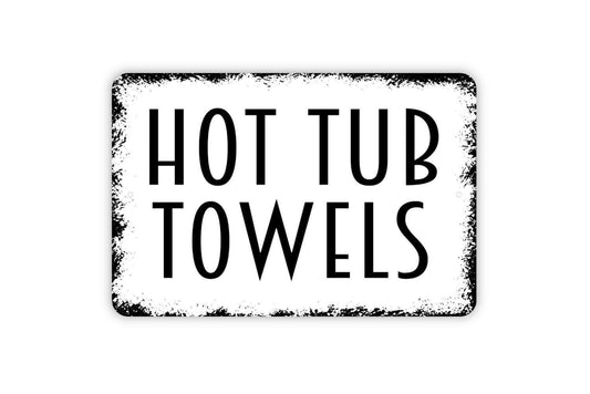 Hot Tub Towels Sign - Spa Indoor or Outdoor Metal Wall Art