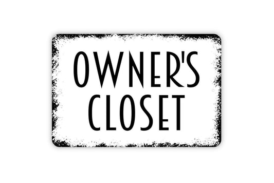 Owner's Closet Sign - Rental Metal Wall Art - Indoor or Outdoor