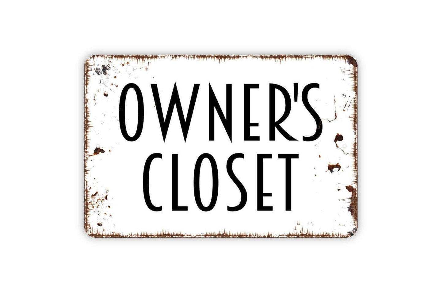 Owner's Closet Sign - Rental Metal Wall Art - Indoor or Outdoor