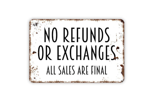 No Refunds Or Exchanges All Sales Are Final Sign | Business Retail Storefront Policy | Cashier Counter Notice | Metal Sign or Vinyl Sticker