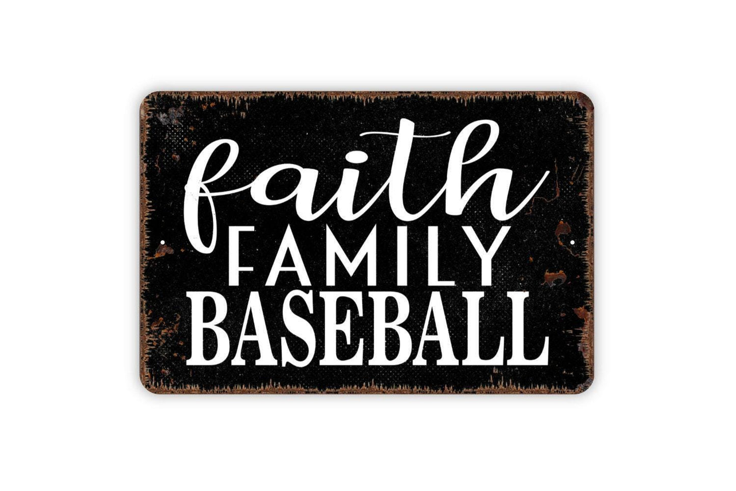 Faith Family Baseball Sign | Sports Metal Sign or Vinyl Sticker | Rustic Home, Team, Dugout, or Bedroom Wall Decor | Gift for Baseball Fans
