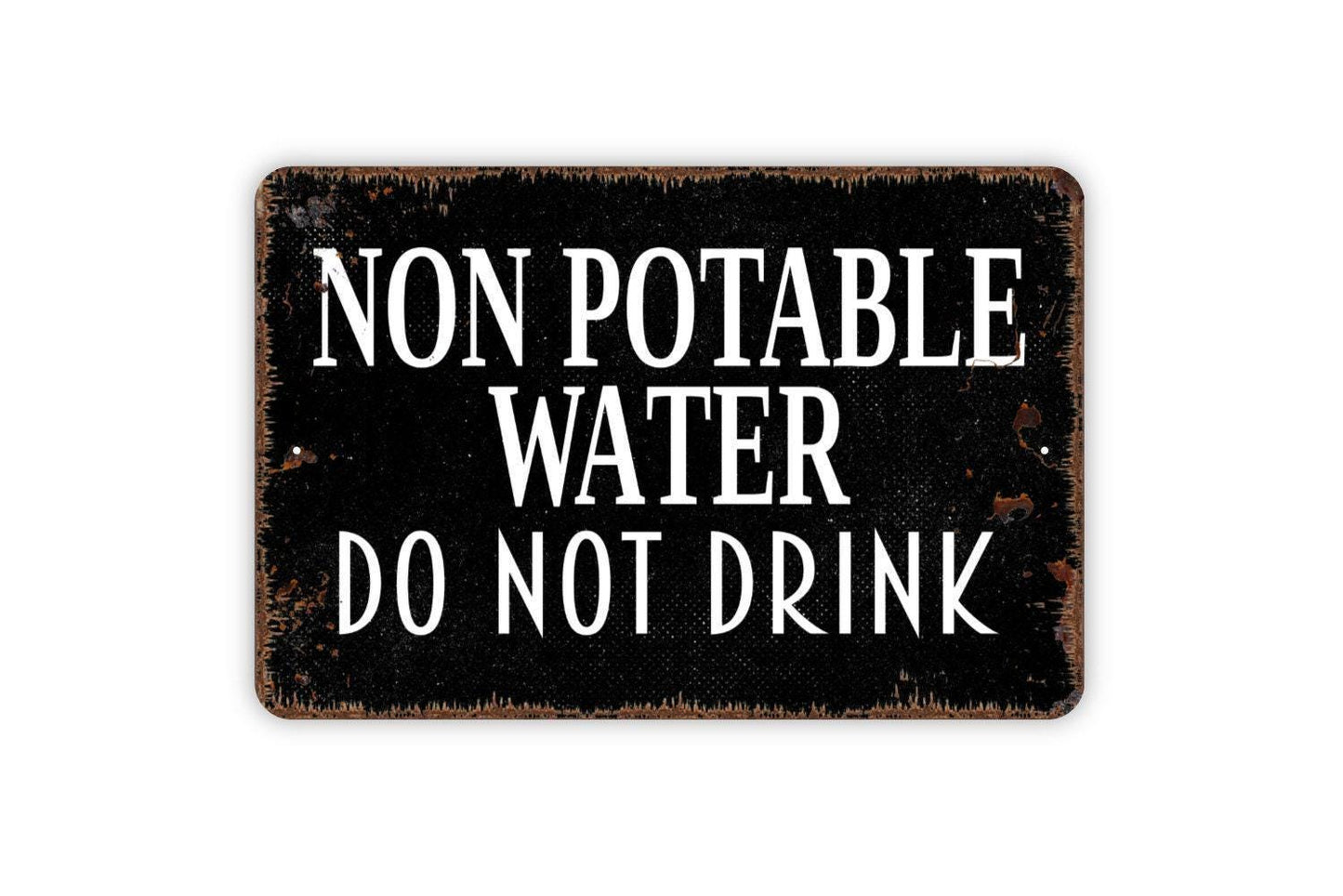 Non Potable Water Do Not Drink Sign - Campground Camping Metal Wall Art - Indoor or Outdoor