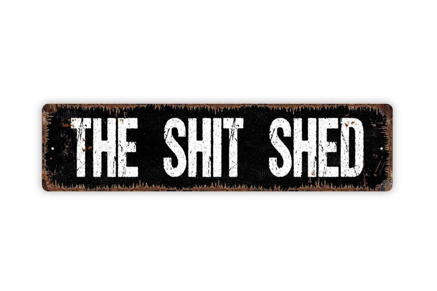 The Shit Shed Sign - Funny Garden Shed Hobby Room Craft Workshop Vinyl Sticker Or  Street Metal Sign or Door Name Plate Plaque