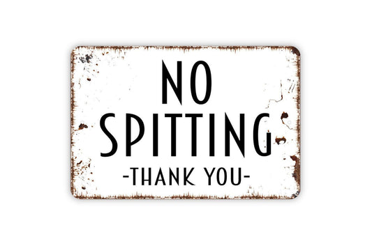 No Spitting Thank You Sign, Metal Sign, Farmhouse Contemporary Modern Wall Metal Sign