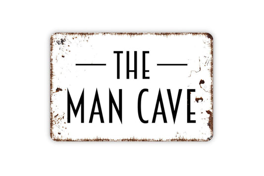 The Man Cave Sign | Funny Rustic Bar Game Room Decor | Metal Sign or Vinyl Sticker for Garage Basement Den Lounge