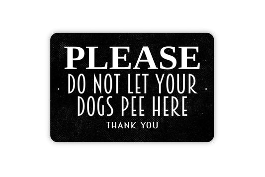 Please Do Not Let Your Dogs Pee Here Thank You Sign – Outdoor Yard Sign – No Dog Pee Lawn or Garden Sign – Metal Sign or Vinyl Sticker