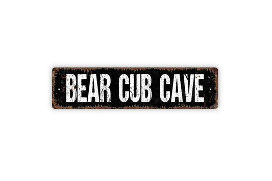 Bear Cub Cave Sign -  Vinyl Sticker Or  Style Decor Vinyl Sticker Or  Street Metal Sign or Door Name Plate Plaque