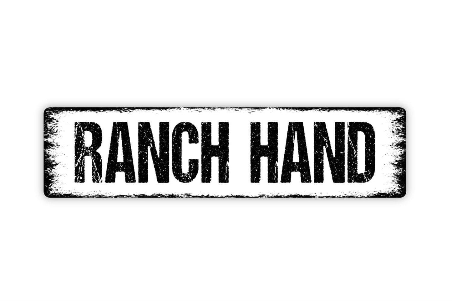 Ranch Hand Sign - Vinyl Sticker Or  Metal Street Sign or Door Name Plate Plaque