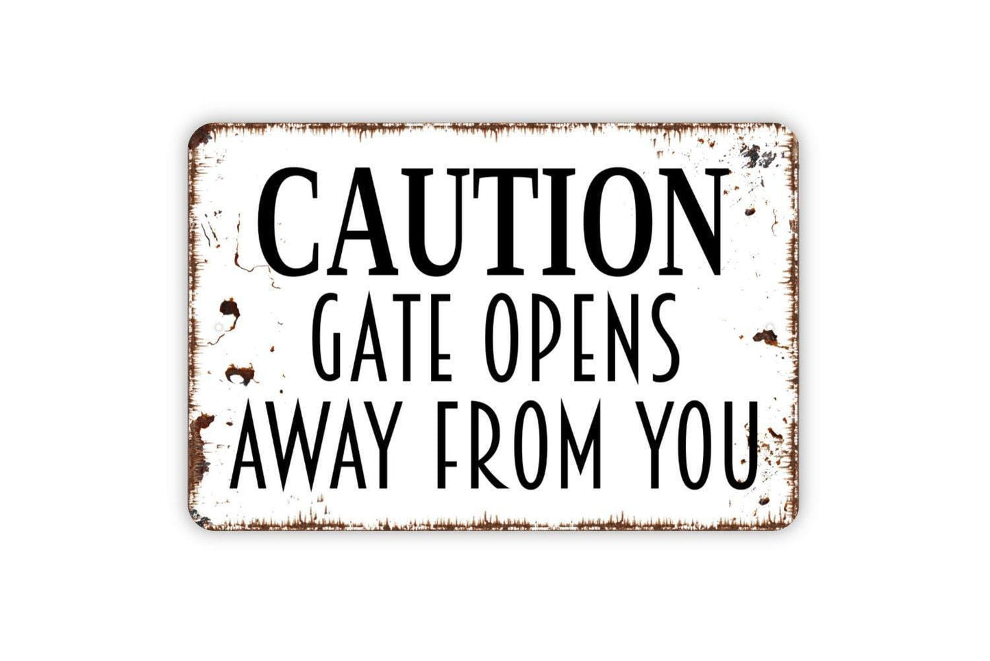 Caution Gate Opens Away From You Sign Metal or Vinyl Sticker | Safety Gate Sign | Rustic Property Sign | Outdoor Farm or Yard Warning