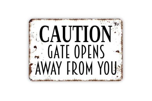 Caution Gate Opens Away From You Sign Metal or Vinyl Sticker | Safety Gate Sign | Rustic Property Sign | Outdoor Farm or Yard Warning