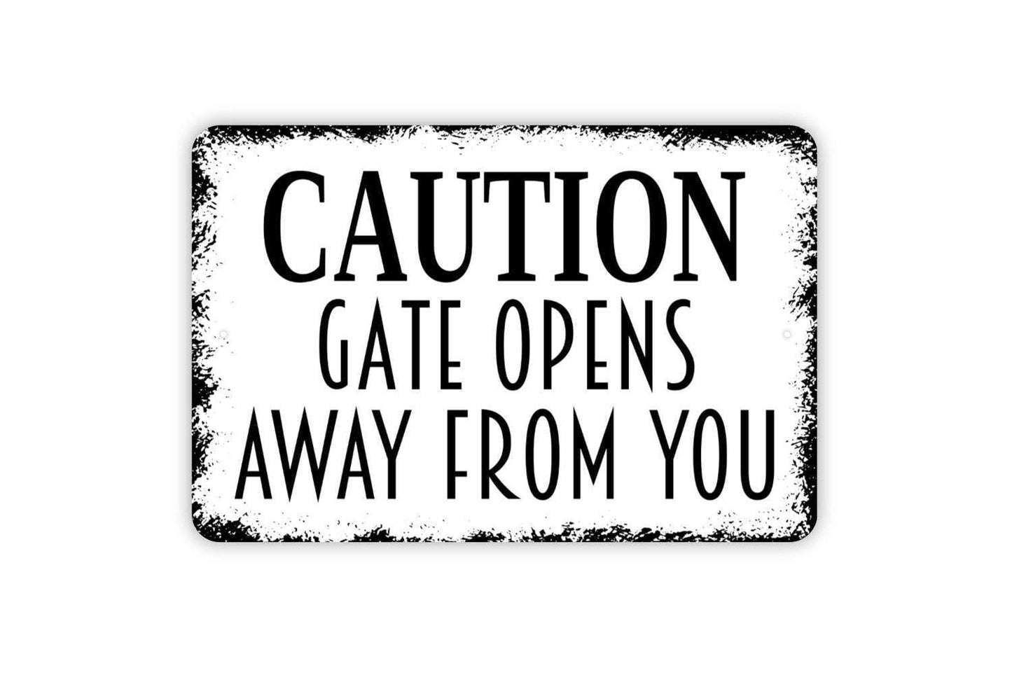 Caution Gate Opens Away From You Sign Metal or Vinyl Sticker | Safety Gate Sign | Rustic Property Sign | Outdoor Farm or Yard Warning