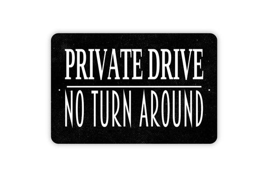 Private Drive No Turn Around Metal Sign - No Trespassing Private Property Entrance No Thru Street Wall Art Outdoor Or Indoor Metal Sign
