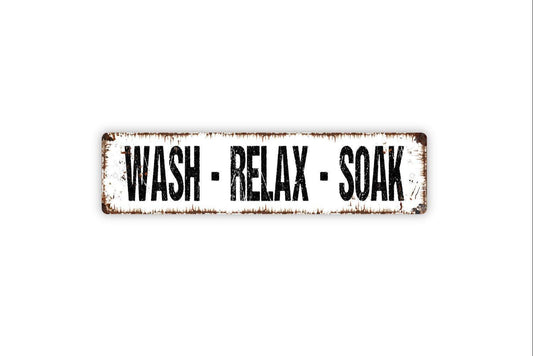 Wash Relax Soak Sign - Bathroom Hot Bath Tub Vinyl Sticker Or  Street Metal Sign or Door Name Plate Plaque