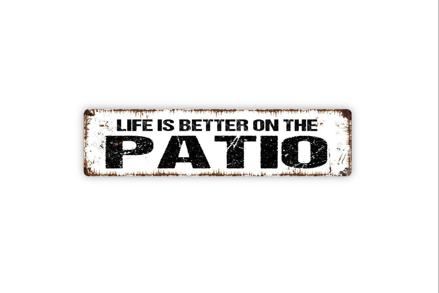 Life Is Better On The Patio Sign - Vinyl Sticker Or  Metal Street Sign or Door Name Plate Plaque