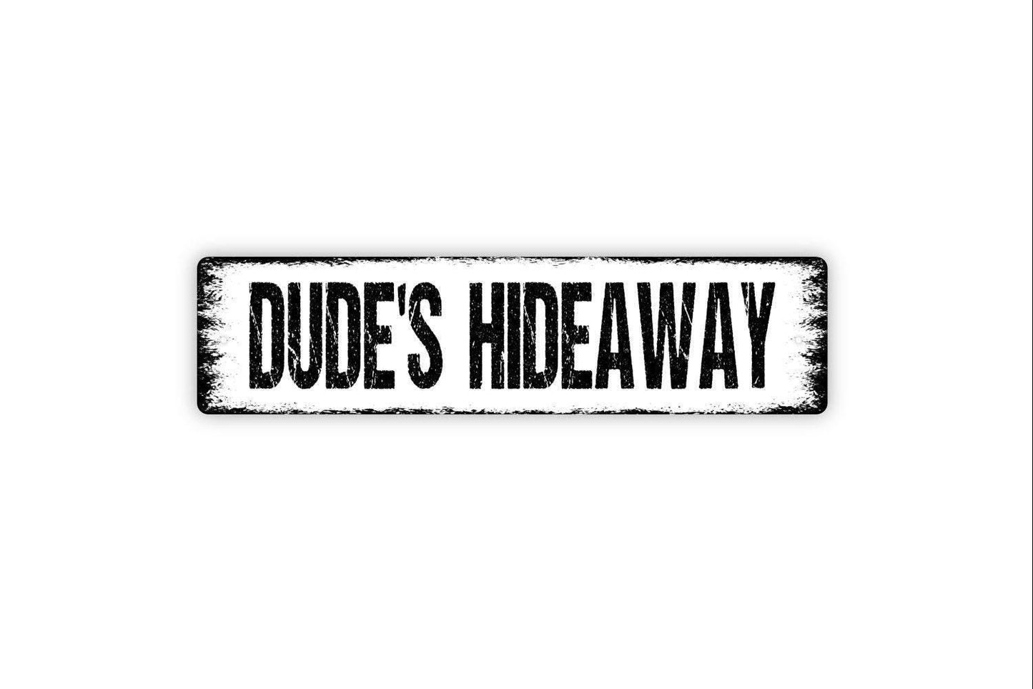 Dude's Hideaway Sign -  Man Cave Lounge Garage Bar Vinyl Sticker Or  Metal Street Sign or Door Name Plate Plaque