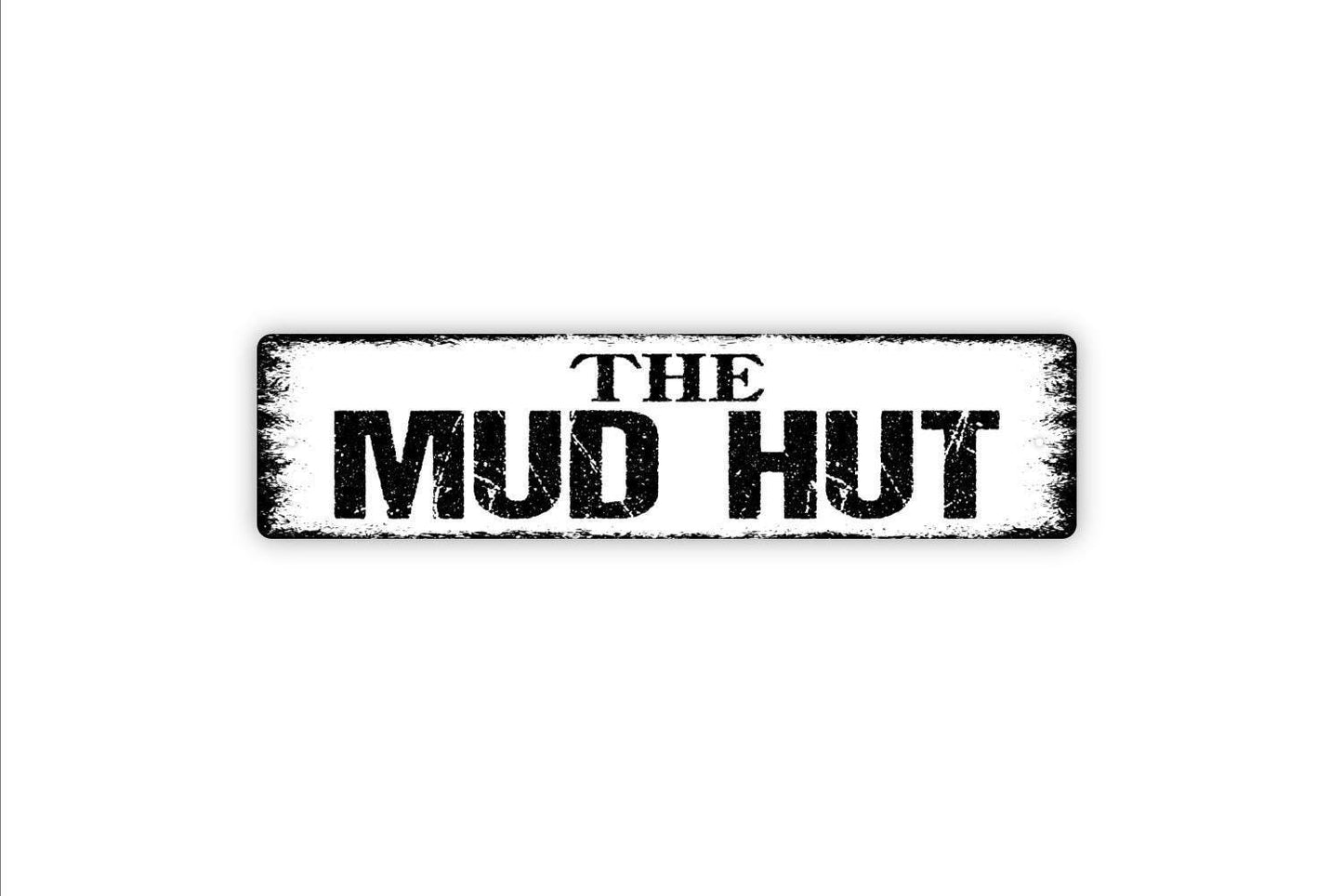 The Mud Hut Sign Rustic Cabin Lodge Decor | Farmhouse Ranch Wall Sign | Metal Mud Hut Sign or Vinyl Sticker