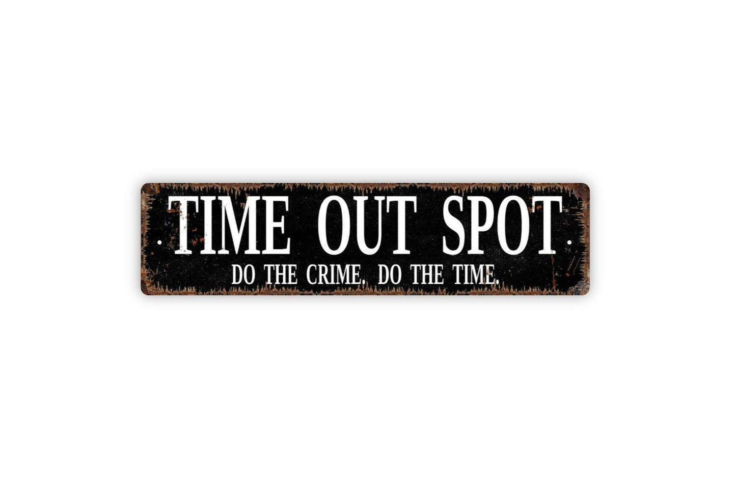 Time Out Spot Do The Crime Do The Time Sign | Funny Kids Room Metal Sign or Vinyl Sticker | Playroom, Classroom, or Home Decor