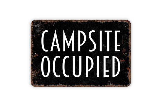Campsite Occupied Sign - Metal Sign, Farmhouse Contemporary Modern Wall Metal Sign