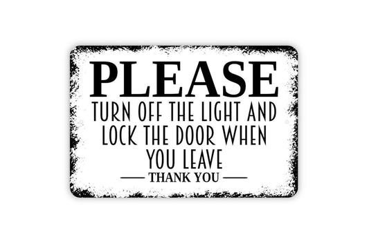 Please Turn Off The Light And Lock The Door When You Leave Thank You Sign - Metal Indoor or Outdoor Wall Art