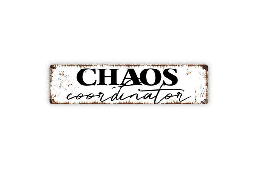 Chaos Coordinator Sign - Funny Teacher Life Or Mom Vinyl Sticker Or  Metal Street Sign or Door Name Plate Plaque