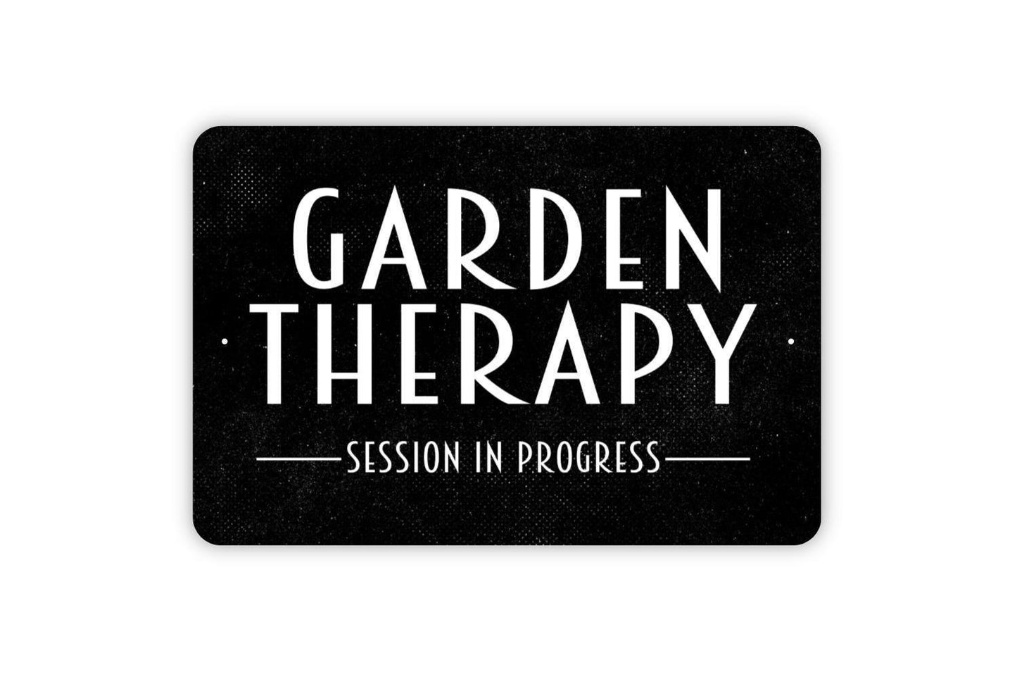 Garden Therapy Session In Progress Sign, Farmhouse Contemporary Modern Wall Metal Sign