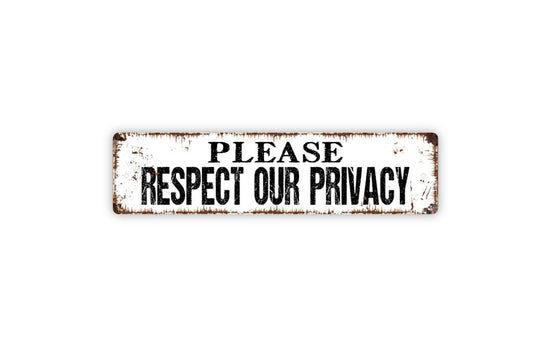 Please Respect Our Privacy Sign – Metal Door or Gate Sign, Private Property Notice, Vinyl Sticker Or  Entryway or Cabin Wall Décor