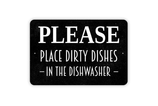 Please Place Dirty Dishes In The Dishwasher Sign -  Wash Clean Kitchen Metal Wall Art - Indoor or Outdoor