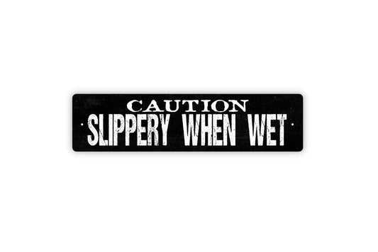 Caution Slippery When Wet Sign - Proceed With Caution Vinyl Sticker Or  Metal Street Sign or Door Name Plate Plaque