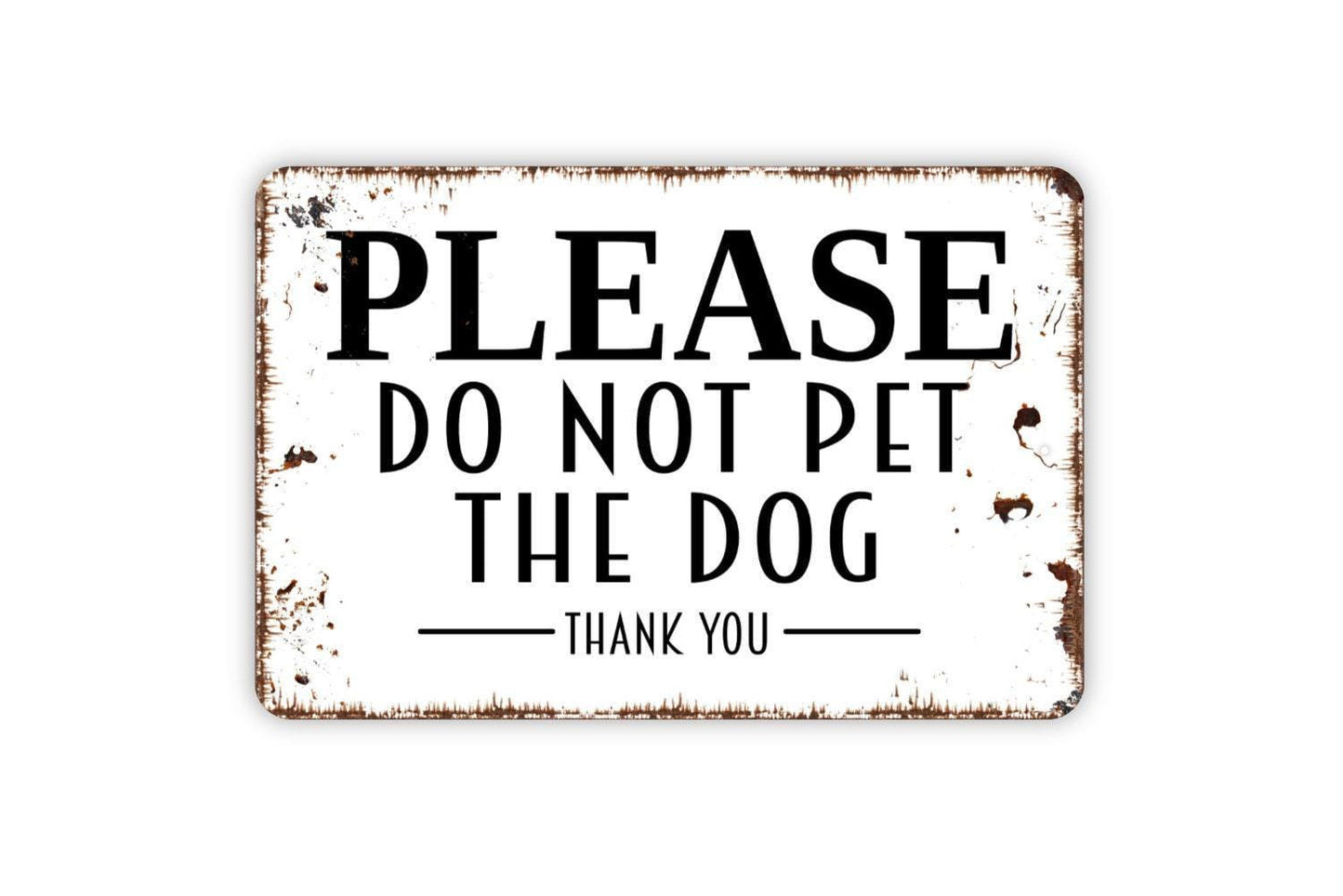 Please Do Not Pet The Dog Thank You Sign | Rustic Pet Wall Decor | Farmhouse Entryway Sign | Custom Metal Sign or Vinyl Sticker