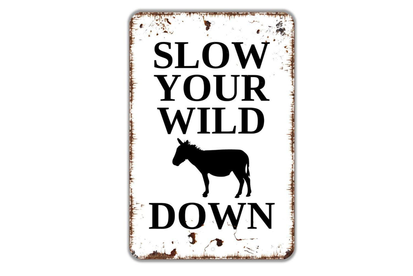 Slow Your Ass Down Sign - Warning Speed Limit Metal Indoor or Outdoor Wall Art