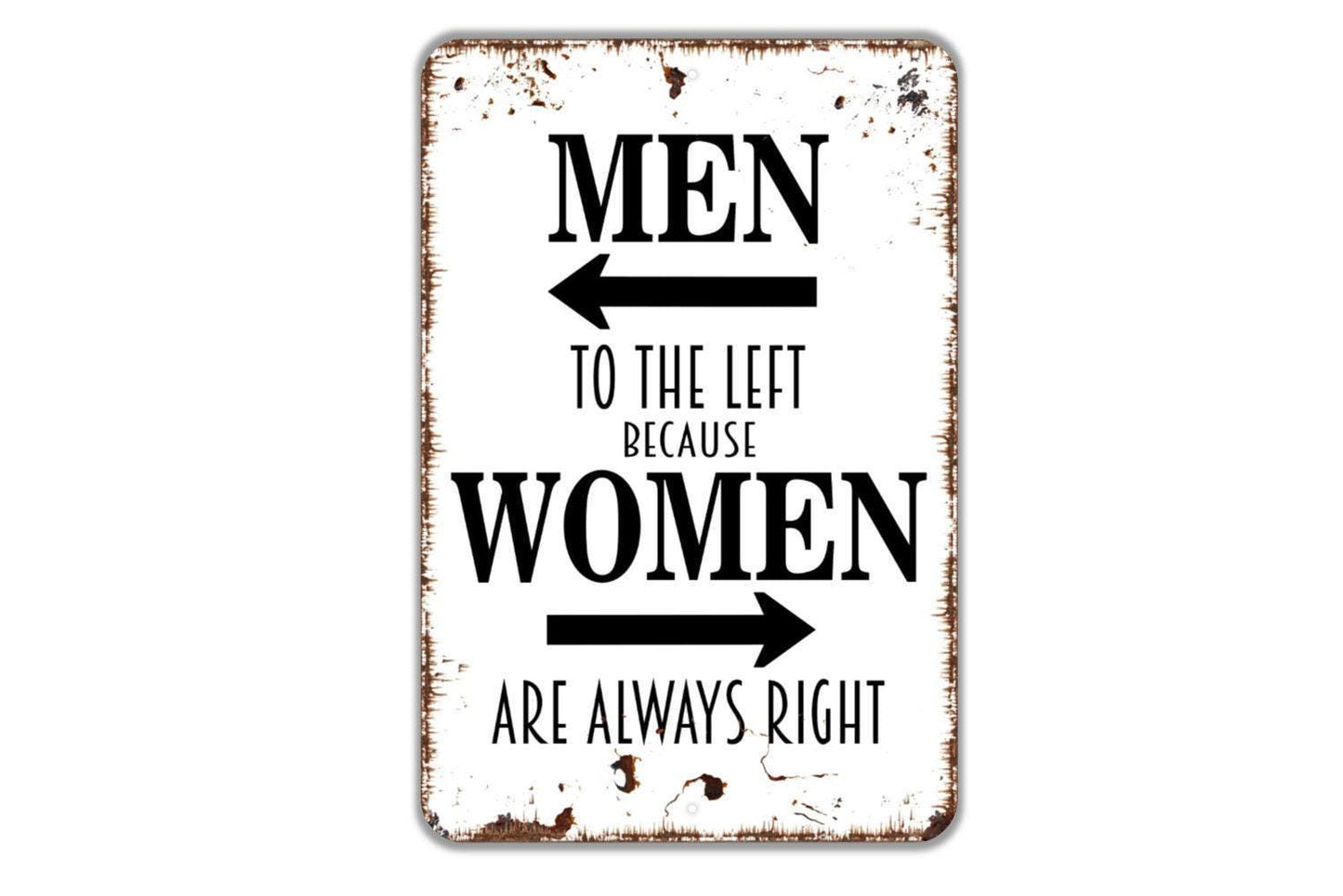 Men To The Left Because Women Are Always Right Sign - Funny Bathroom Metal Indoor or Outdoor Wall Art