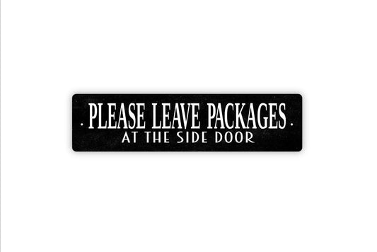 Please Leave Packages At The Side Door Sign - Metal Vinyl Sticker Or  Street Sign or Door Name Plate Plaque