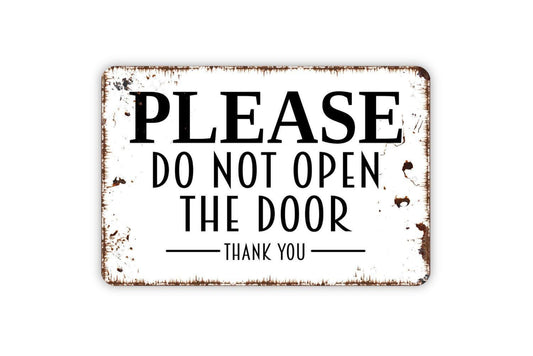 Please Do Not Open The Door Thank You Sign - Door To Remain Closed Metal Wall Art - Indoor or Outdoor