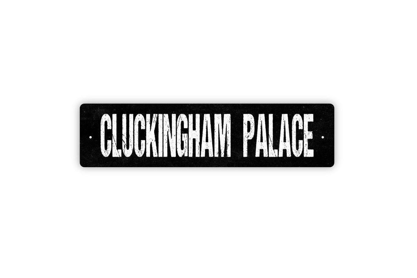 Cluckingham Palace Sign - Chicken Coop Vinyl Sticker Or  Metal Street Sign or Door Name Plate Plaque