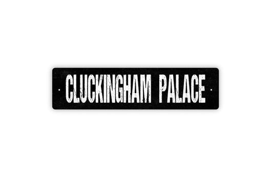 Cluckingham Palace Sign - Chicken Coop Vinyl Sticker Or  Metal Street Sign or Door Name Plate Plaque