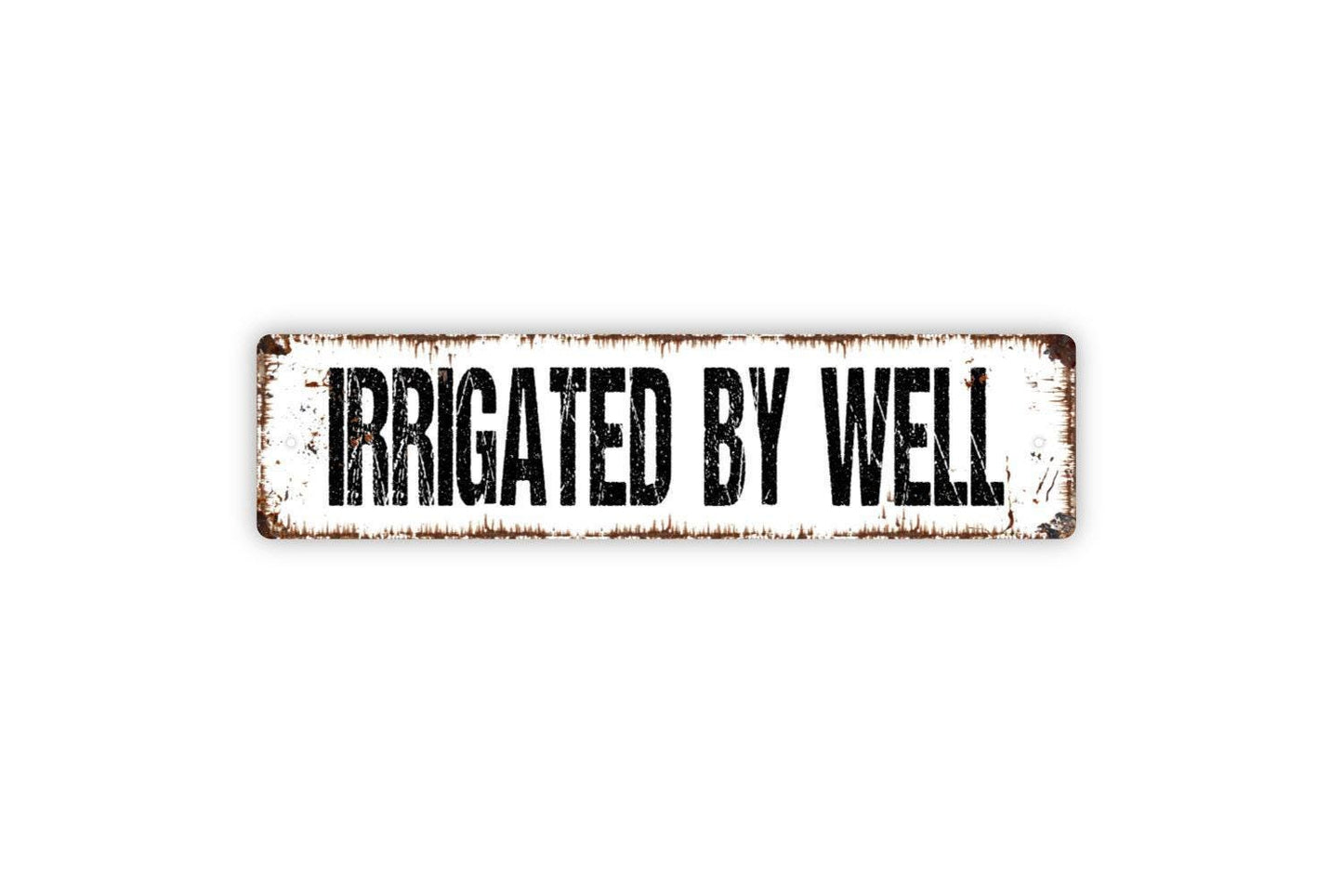Irrigated By Well Sign | Farm, Garden, or Property Metal Sign or Vinyl Sticker | Rural Water Use, Irrigation, or Homestead Decor