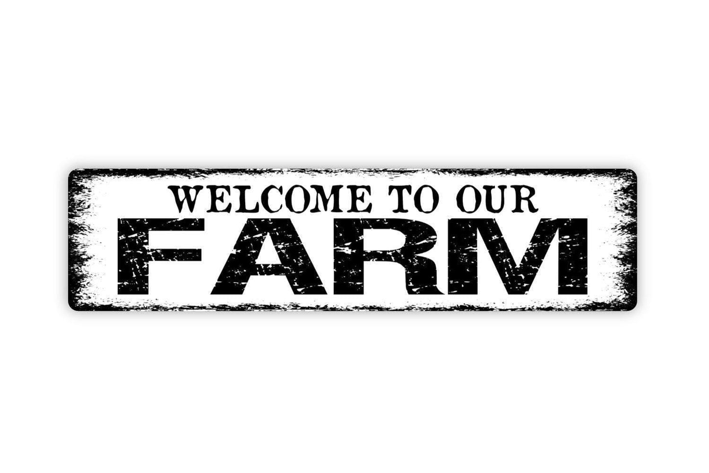 Welcome To Our Farm Sign - Farmhouse Ranch Vinyl Sticker Or  Street Metal Sign or Door Name Plate Plaque