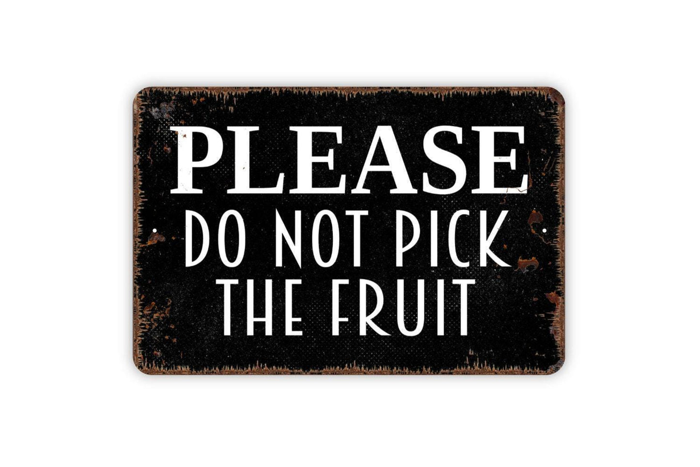 Please Do Not Pick The Fruit Sign - Private Property Outdoor Or Indoor Metal Wall Art