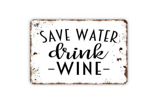 Save Water Drink Wine Sign | Funny Kitchen Bar Wall Decor | Metal Sign or Vinyl Sticker for Home Dining Room Restaurant