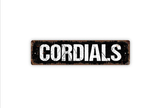 Cordials Sign - Liquor Alcohol Signage Custom Vinyl Sticker Or  Street Metal Sign or Door Name Plate Plaque