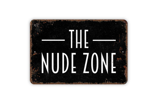 The Nude Zone Sign - Metal Indoor or Outdoor Wall Art