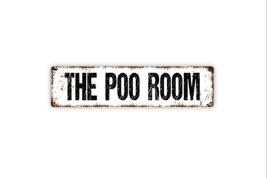 The Poo Room Sign - Bathroom Funny Vinyl Sticker Or  Metal Street Sign or Door Name Plate Plaque